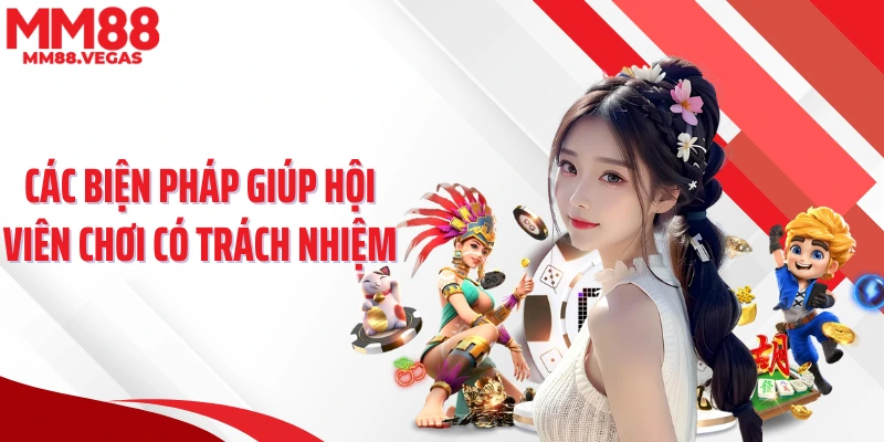Các biện pháp giúp hội viên chơi có trách nhiệm