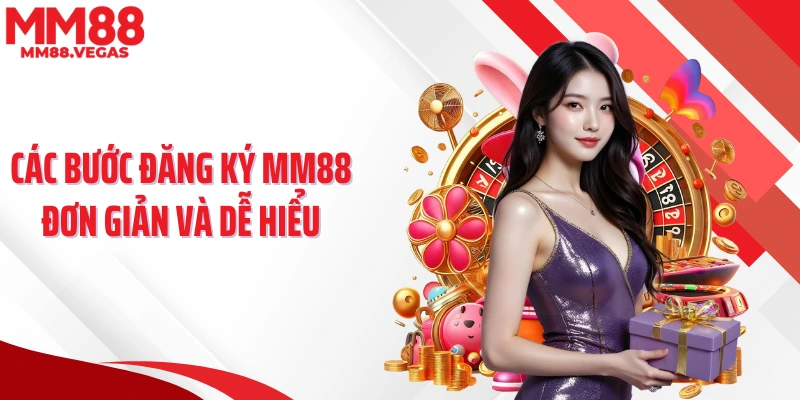 Các bước đăng ký MM88 đơn giản và dễ hiểu