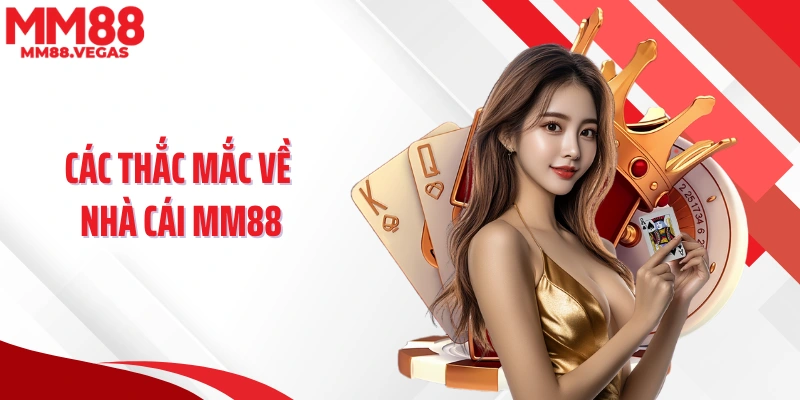 Các thắc mắc về nhà cái MM88