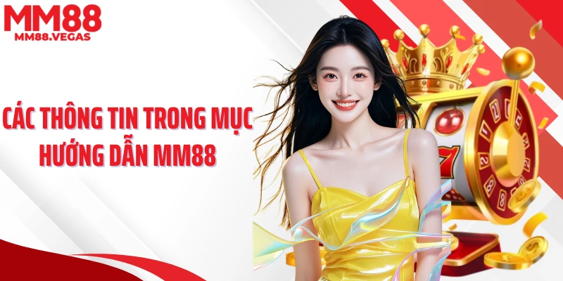 Các thông tin trong mục hướng dẫn MM88
