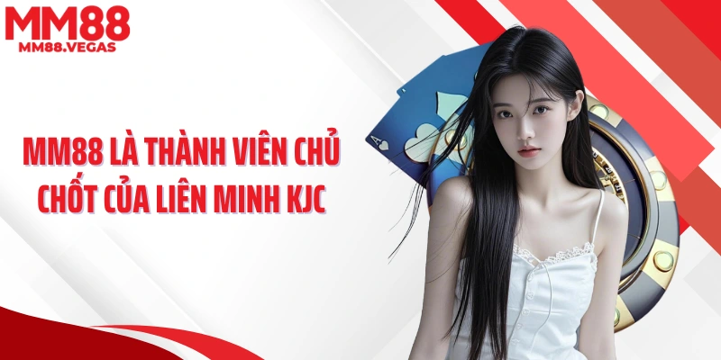 MM88 là thành viên chủ chốt của liên minh KJC