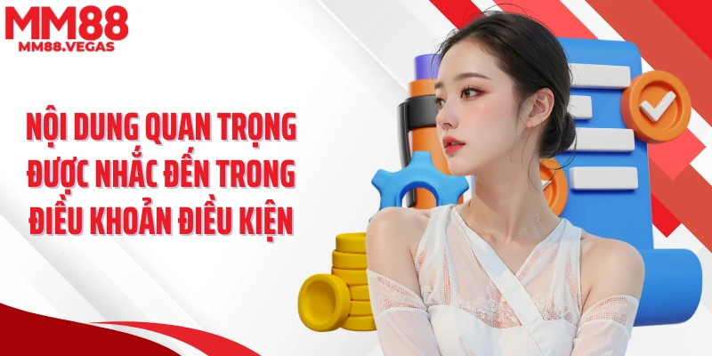 Nội dung quan trọng được nhắc đến trong điều khoản điều kiện