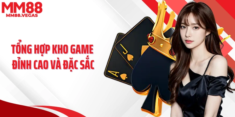 Tổng hợp kho game đỉnh cao và đặc sắc