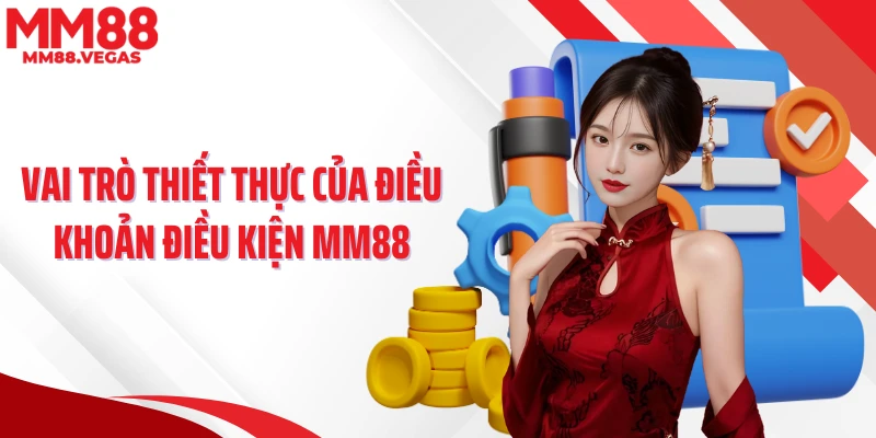 Vai trò thiết thực của điều khoản điều kiện MM88