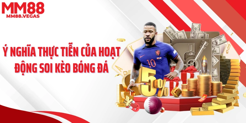 Ý nghĩa thực tiễn của hoạt động soi kèo bóng đá
